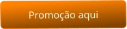 Promoção aqui